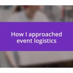 How I approached event logistics