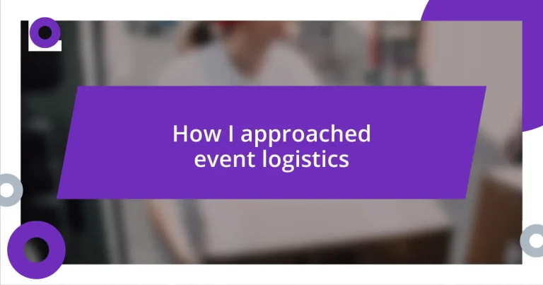 How I approached event logistics