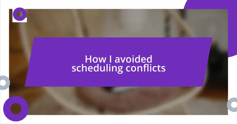 How I avoided scheduling conflicts