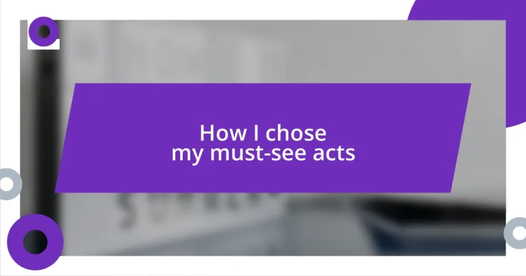 How I chose my must-see acts