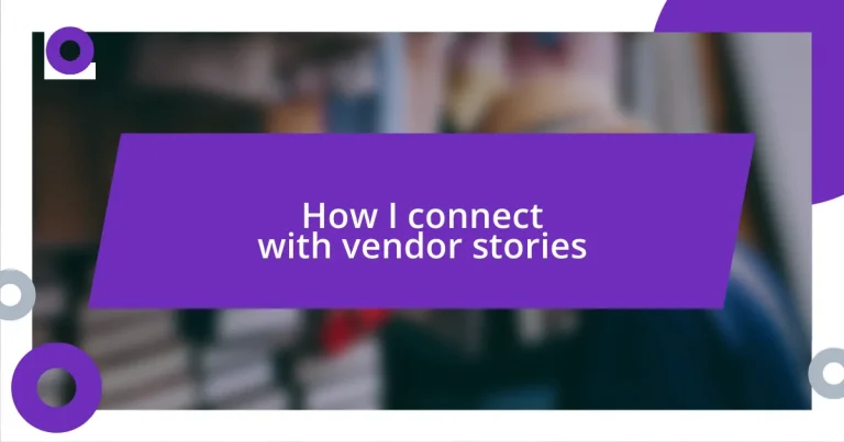 How I connect with vendor stories