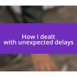 How I dealt with unexpected delays