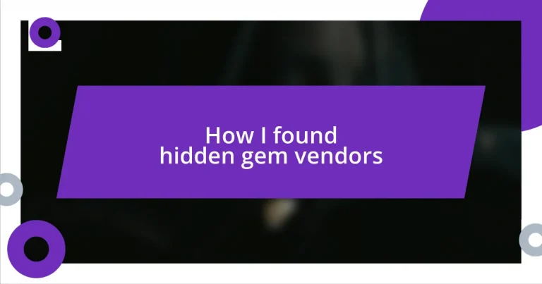 How I found hidden gem vendors
