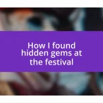 How I found hidden gems at the festival