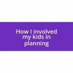 How I involved my kids in planning