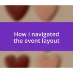 How I navigated the event layout