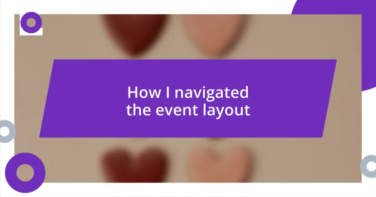 How I navigated the event layout