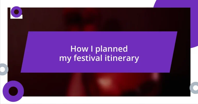 How I planned my festival itinerary