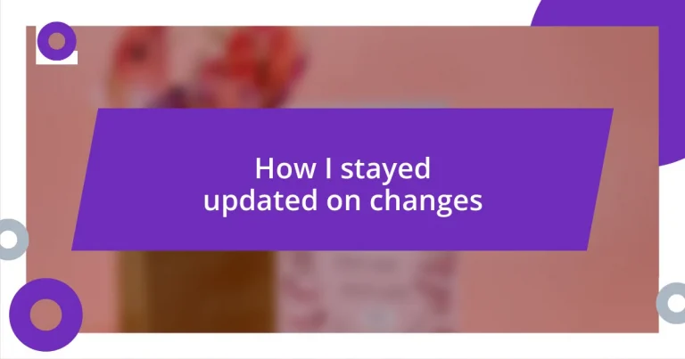 How I stayed updated on changes