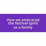 How we embraced the festival spirit as a family