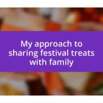 My approach to sharing festival treats with family