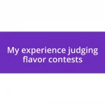 My experience judging flavor contests