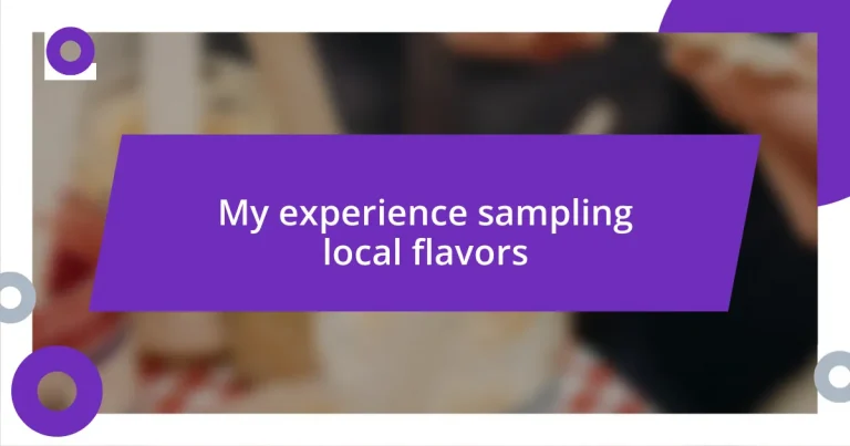 My experience sampling local flavors