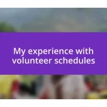 My experience with volunteer schedules