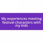 My experiences meeting festival characters with my kids