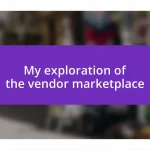 My exploration of the vendor marketplace