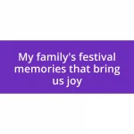 My family’s festival memories that bring us joy