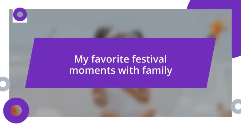 My favorite festival moments with family