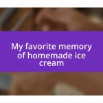 My favorite memory of homemade ice cream