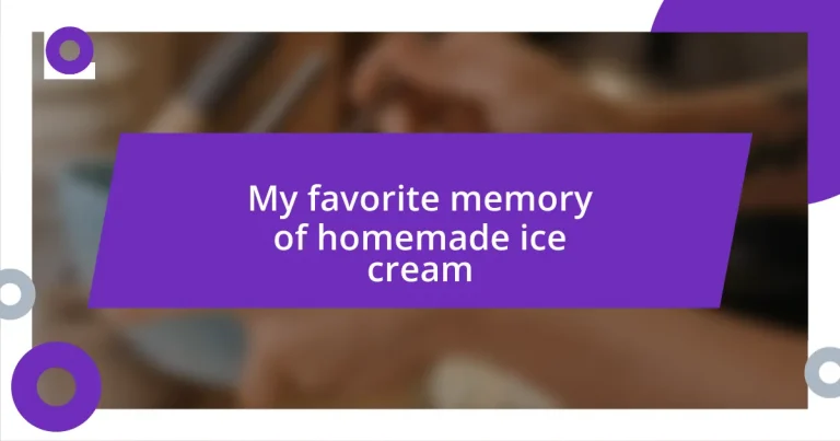 My favorite memory of homemade ice cream