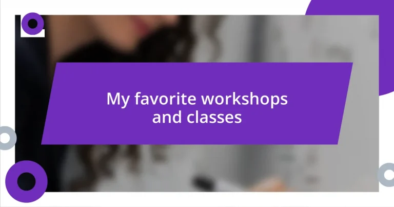 My favorite workshops and classes