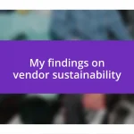 My findings on vendor sustainability