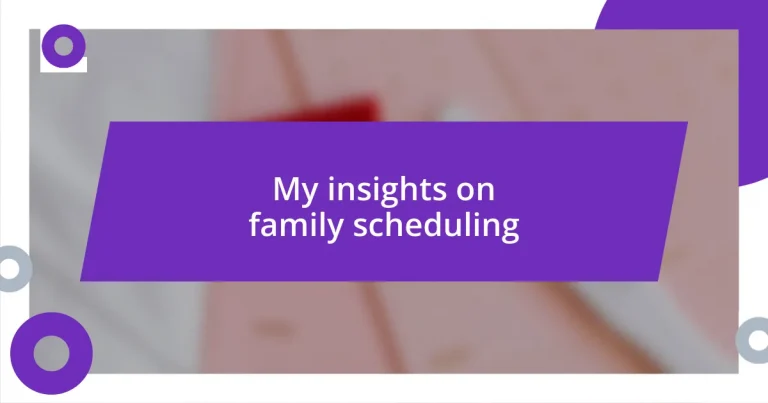 My insights on family scheduling