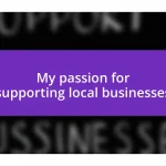 My passion for supporting local businesses