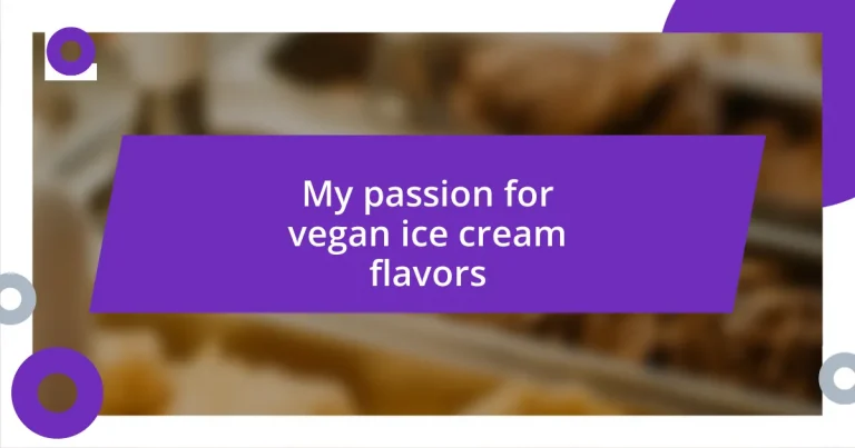 My passion for vegan ice cream flavors