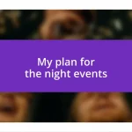My plan for the night events