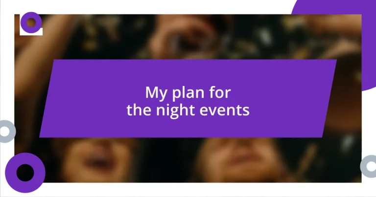 My plan for the night events