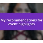My recommendations for event highlights