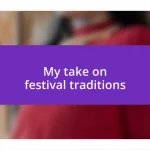 My take on festival traditions