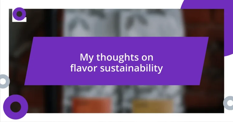 My thoughts on flavor sustainability