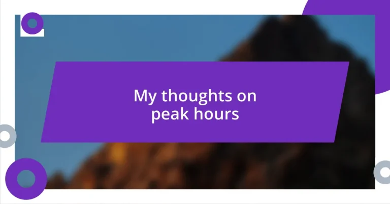 My thoughts on peak hours