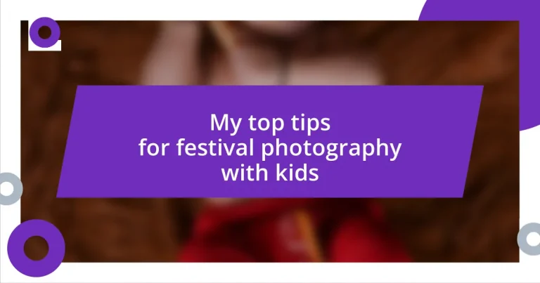 My top tips for festival photography with kids