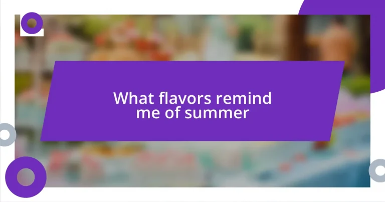 What flavors remind me of summer