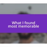 What I found most memorable