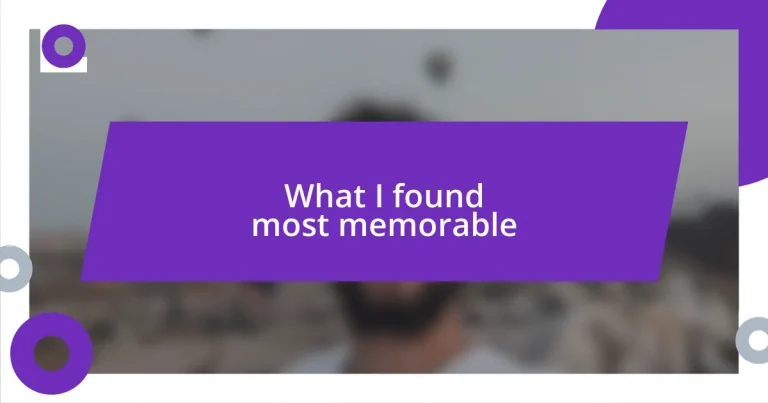 What I found most memorable
