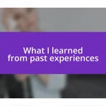What I learned from past experiences