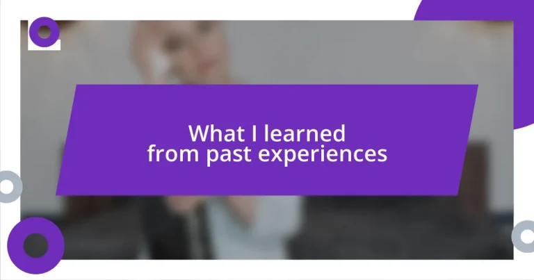 What I learned from past experiences