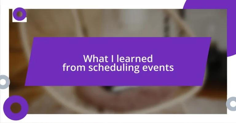 What I learned from scheduling events