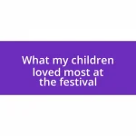What my children loved most at the festival