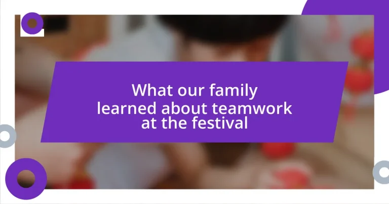 What our family learned about teamwork at the festival