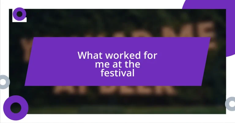 What worked for me at the festival