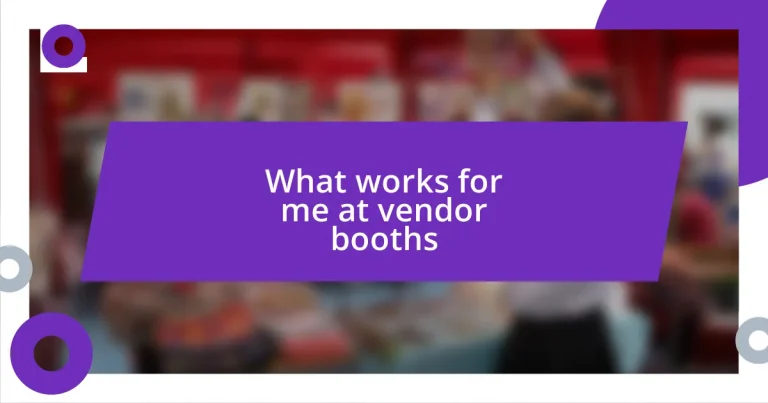What works for me at vendor booths