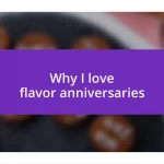 Why I love flavor anniversaries