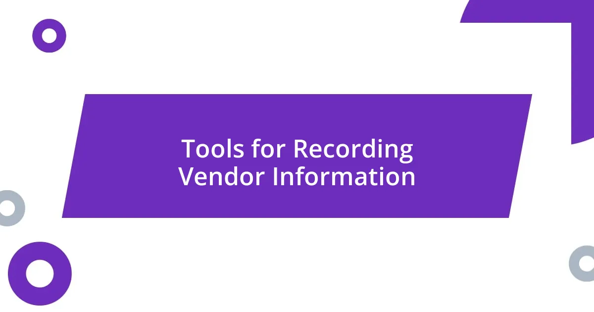 Tools for Recording Vendor Information